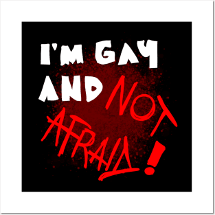 I'm Gay and Not Afraid! Posters and Art